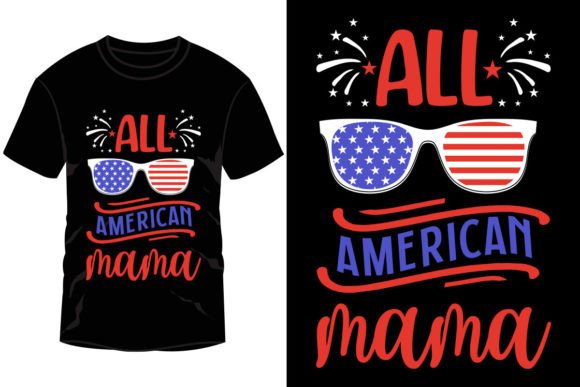 All American Mama T Shirt Design: A Versatile and Stylish Choice for Print-On-Demand Creators