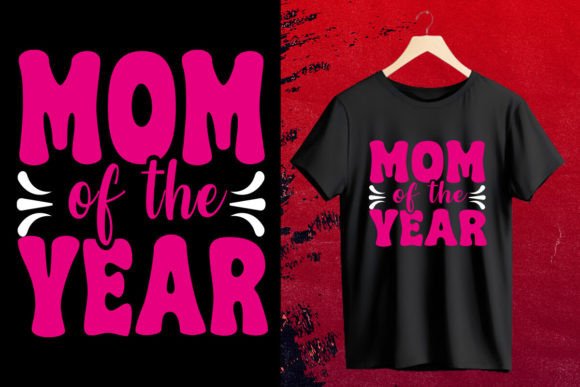 Mom of the Year T Shirt Design: A Creative and Practical Choice for Every Mom